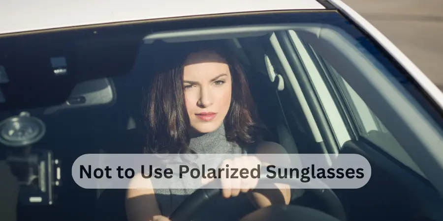 A visual alert advising against the use of polarized sunglasses in specific situations.